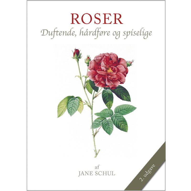 Bog om roser – dyrkning og anvendelse – Et Sanset Univers